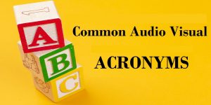 corporate AV, AV equipment purchase, audio visual acronyms
