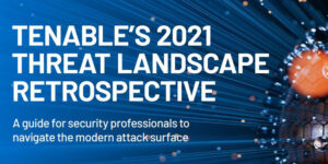 Tenable Research 2021 threat landscape retrospective report