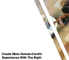 Create More Human-Centric Experiences With The Right Anywhere-Work Strategy